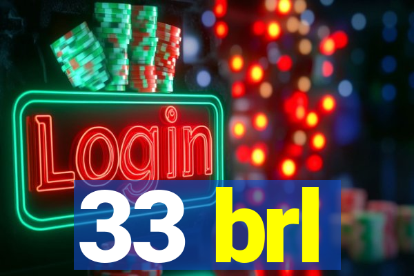 33 brl